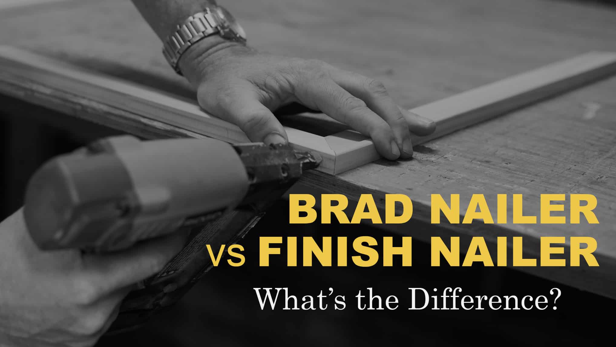 Can a Finish Nailer Use Brad Nails 