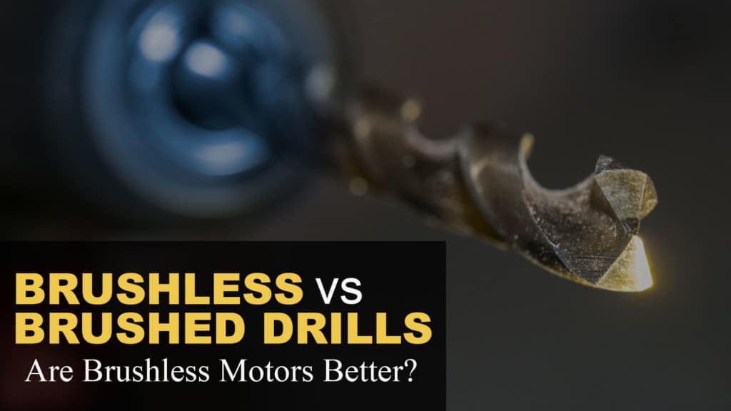 Brushless vs Brushed Drills: Are Brushless Motors Better?